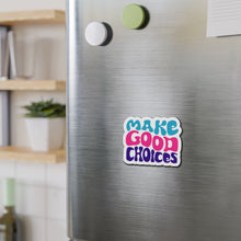 Load image into Gallery viewer, Make Good Choices Die-Cut Magnets