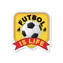 Load image into Gallery viewer, Futbol Is Life Die-Cut Magnets