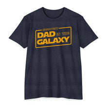 Load image into Gallery viewer, Greatest Dad in the Galaxy Fathers Day Unisex CVC Jersey T-shirt