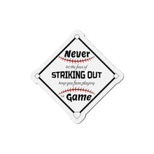 Load image into Gallery viewer, Never Let The Fear Of Striking Out Keep You from Playing The Game Diamond Die-Cut Magnets