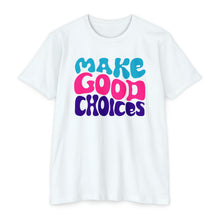 Load image into Gallery viewer, Make Good Choices Unisex CVC Jersey T-shirt