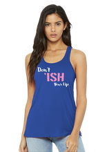 Load image into Gallery viewer, Don’t Ish Your Life Women's Flowy Racerback Tank