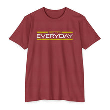 Load image into Gallery viewer, Better Everyday Motivational Unisex CVC Jersey T-shirt