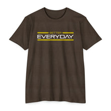 Load image into Gallery viewer, Better Everyday Motivational Unisex CVC Jersey T-shirt