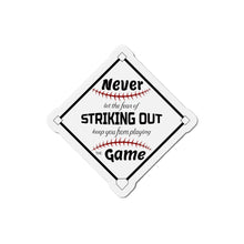 Load image into Gallery viewer, Never Let The Fear Of Striking Out Keep You from Playing The Game Diamond Die-Cut Magnets