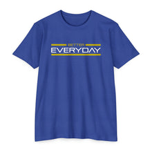 Load image into Gallery viewer, Better Everyday Motivational Unisex CVC Jersey T-shirt
