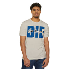 Load image into Gallery viewer, But Did You Die Motivational Unisex CVC Jersey T-shirt