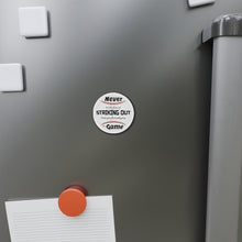Load image into Gallery viewer, Never Let The Fear Of Striking Out Keep You from Playing The Game Die-Cut Magnets