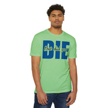 Load image into Gallery viewer, But Did You Die Motivational Unisex CVC Jersey T-shirt