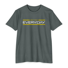 Load image into Gallery viewer, Better Everyday Motivational Unisex CVC Jersey T-shirt