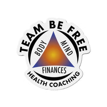 Load image into Gallery viewer, Team Be Free Health Coaching Die-Cut Magnets