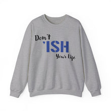 Load image into Gallery viewer, Don’t I’sh Your Life Unisex Heavy Blend™ Crewneck Sweatshirt