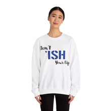 Load image into Gallery viewer, Don’t I’sh Your Life Unisex Heavy Blend™ Crewneck Sweatshirt