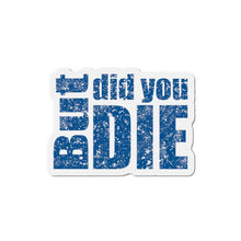 Load image into Gallery viewer, But Did You Die Motivational Die-Cut Magnets