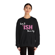 Load image into Gallery viewer, Don’t I’sh Your Life Unisex Heavy Blend™ Crewneck Sweatshirt