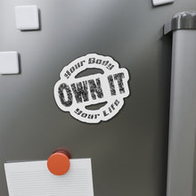 Load image into Gallery viewer, Your Body Your Life Own It Die-Cut Magnets