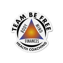 Load image into Gallery viewer, Team Be Free Health Coaching Die-Cut Magnets