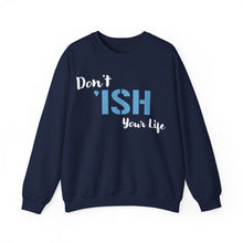 Load image into Gallery viewer, Don’t I’sh Your Life Unisex Heavy Blend™ Crewneck Sweatshirt