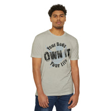 Load image into Gallery viewer, Your Body Your Life Own It Motivational Unisex CVC Jersey T-shirt