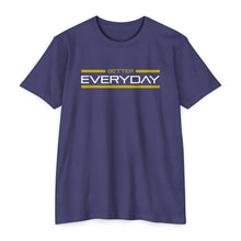 Load image into Gallery viewer, Better Everyday Motivational Unisex CVC Jersey T-shirt