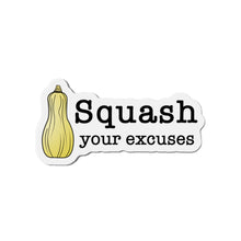 Load image into Gallery viewer, Squash Your Excuses Die-Cut Magnets