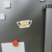Load image into Gallery viewer, Do Or Do Not There Is No Try Die-Cut Magnets