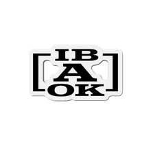 Load image into Gallery viewer, IB A OK I’ll be a Okay Die-Cut Magnets