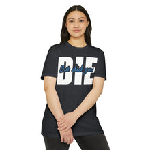 Load image into Gallery viewer, But Did You Die Unisex Motivational CVC Jersey T-shirt