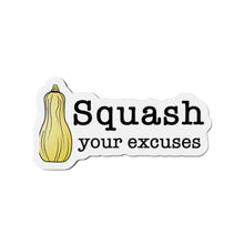 Load image into Gallery viewer, Squash Your Excuses Die-Cut Magnets