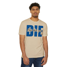 Load image into Gallery viewer, But Did You Die Motivational Unisex CVC Jersey T-shirt