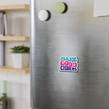 Load image into Gallery viewer, Make Good Choices Die-Cut Magnets