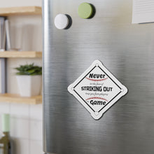 Load image into Gallery viewer, Never Let The Fear Of Striking Out Keep You from Playing The Game Diamond Die-Cut Magnets
