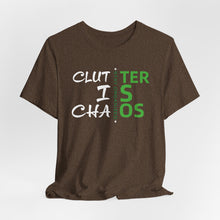 Load image into Gallery viewer, Motivational Unisex Tee - Clutter is Chaos Stay Organized