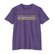 Load image into Gallery viewer, Better Everyday Motivational Unisex CVC Jersey T-shirt