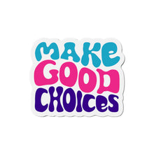 Load image into Gallery viewer, Make Good Choices Die-Cut Magnets