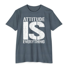 Load image into Gallery viewer, Attitude Is Everything Unisex Motivational CVC Jersey T-shirt