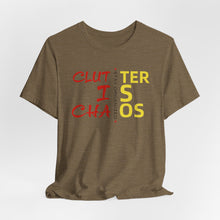 Load image into Gallery viewer, Motivational Unisex Tee - Clutter is Chaos Stay Organized