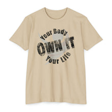 Load image into Gallery viewer, Your Body Your Life Own It Motivational Unisex CVC Jersey T-shirt