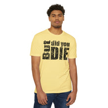 Load image into Gallery viewer, But Did You Die Motivational Unisex CVC Jersey T-shirt