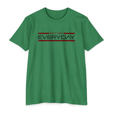 Load image into Gallery viewer, Better Everyday Motivational Unisex CVC Jersey T-shirt