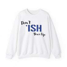 Load image into Gallery viewer, Don’t I’sh Your Life Unisex Heavy Blend™ Crewneck Sweatshirt