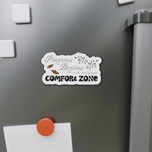 Load image into Gallery viewer, Progress Begins At The End Of Your Comfort Zone Die-Cut Magnets