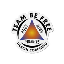 Load image into Gallery viewer, Team Be Free Health Coaching Die-Cut Magnets