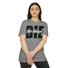 Load image into Gallery viewer, But Did You Die Unisex Motivational CVC Jersey T-shirt