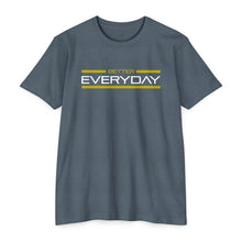 Load image into Gallery viewer, Better Everyday Motivational Unisex CVC Jersey T-shirt