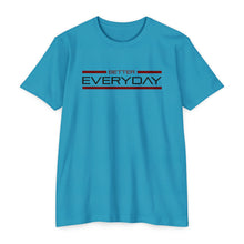 Load image into Gallery viewer, Better Everyday Motivational Unisex CVC Jersey T-shirt
