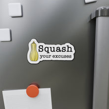 Load image into Gallery viewer, Squash Your Excuses Die-Cut Magnets