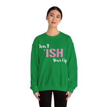 Load image into Gallery viewer, Don’t I’sh Your Life Unisex Heavy Blend™ Crewneck Sweatshirt