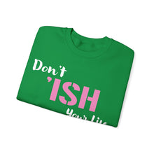 Load image into Gallery viewer, Don’t I’sh Your Life Unisex Heavy Blend™ Crewneck Sweatshirt