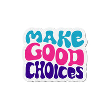 Load image into Gallery viewer, Make Good Choices Die-Cut Magnets